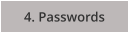 4. Passwords